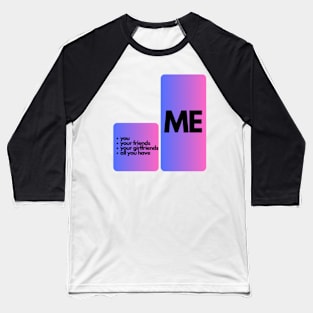 Me - you Baseball T-Shirt